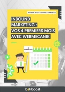 Inbound Marketing - vos 4 premiers mois avec Webmecanik - par Batiboost